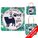 Re-usable 'All you need is love and your Pug' eco bag/bag for life FREE WITH ORDERS OVER £20 (add selection to basket, discount auto applied)