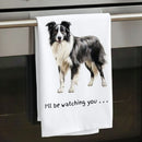 'Love Dogs' Dog breeds Tea Towel, with 'Watching you' funny wording, 100% cotton (Border Collie)