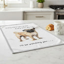 'Love Dogs' Dog breeds Tea Towel, with 'Watching you' funny wording, 100% cotton (Pug)