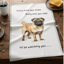 'Love Dogs' Dog breeds Tea Towel, with 'Watching you' funny wording, 100% cotton (Pug)