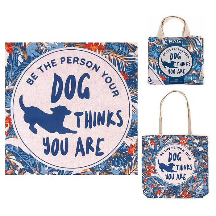 Re-usable novelty 'Be the Person your Dog thinks you are' eco bag/bag for life