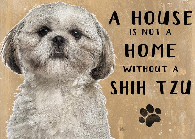 20cm metal 'A House is not a Home without a Shih Tzu' sign novelty Dog lover gift